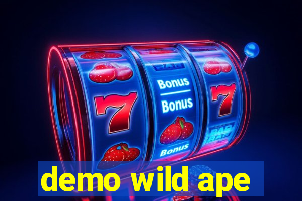 demo wild ape